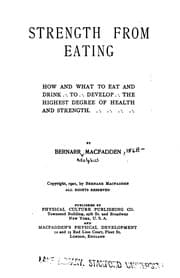 Tapa de Strength from eating: How and what to Eat and Drink to Develop the Highest Degree of Health and ..