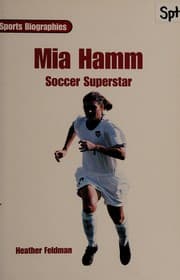 Tapa de Mia Hamm : Soccer Superstar (On Deck Reading Libraries : Sports Biographies)