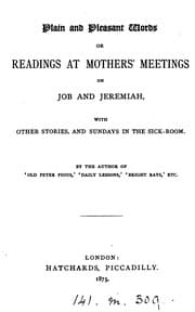 Tapa de Plain and pleasant words or Readings at mothers' meetings on Job and Jeremiah, with other ..