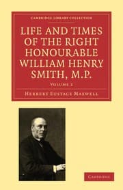 Tapa de Life and times of the right Honourable William Henry Smith, M.P.