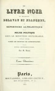 Tapa de Le livre noire de Messieurs Delavau et Franchet, ou Répertoire alphabétique de la police politique sous le ministère déplorable