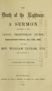 Tapa de The death of the righteous. A sermon, preached in the Canada Presbyterian Church, Lagauchetiere Street, Jan. 12th, 1862