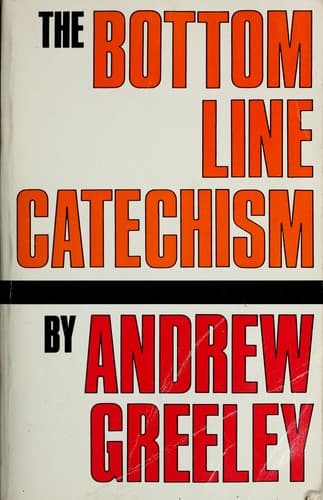 Tapa de The bottom line catechism for contemporary Catholics