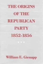 Tapa de The origins of the Republican Party, 1852-1856