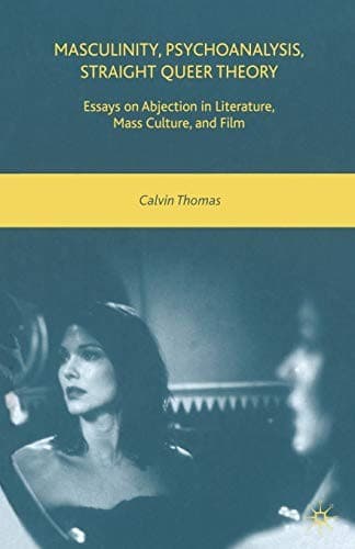 Tapa de Masculinity, Psychoanalysis, Straight Queer Theory