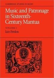 Tapa de Music and Patronage in Sixteenth-Century Mantua (Cambridge Studies in Music)