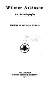 Tapa de Wilmer Atkinson: An Autobiography, Founder of the Farm Journal