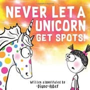Tapa de Never Let A Unicorn Get Spots!