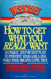 Tapa de HOW TO GET WHAT YOU REALLY WANT, A UNIQUE, STEP-BY-STEP PLAN TO PINPOINT YOUR GOALS AND MAKE YOUR DREAMS COM TRUE