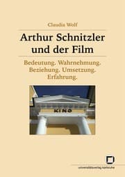 Tapa de Arthur Schnitzler und der Film: Bedeutung, Wahrnehmung, Beziehung, Umsetzung, Erfahrung