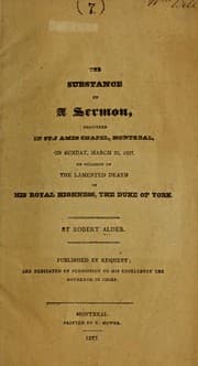 Tapa de The substance of a sermon, delivered in St. James chapel, Montreal, on Sunday March 25th, 1827 : on occasion of the Lamented death of His Royal Highness, the Duke of York
