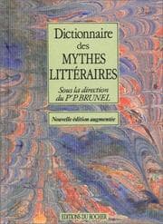 Tapa de Dictionnaire des mythes littéraires (French Edition)