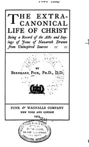 Tapa de The Extra-canonical Life of Christ; Being a Record of the Acts and Sayings of Jesus of Nazareth ..
