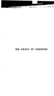 Tapa de His Grace of Osmonde: being the portions of the nobleman's life omitted in the relation of his ..