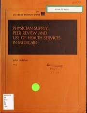 Tapa de Physician supply, peer review and use of health services in Medicaid