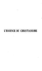Tapa de L'essence du Christianisme: Seize conférences faites aux etudiants de toutes les facultés de l ..
