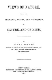 Tapa de Views of nature, and of the elements, forces, and phenomena of  nature. and of mind