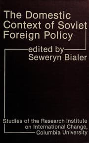 Tapa de The Domestic context of Soviet foreign policy