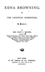 Tapa de Edna Browning: Or, The Leighton Homestead; a Novel