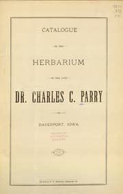 Tapa de Catalogue of the herbarium of the late Dr. Charles C. Parry of Davenport, Iowa