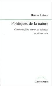 Tapa de Politiques de la nature. Comment faire entrer les sciences en démocratie