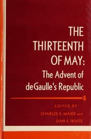 Tapa de The thirteenth of May: the advent of De Gaulle's Republic