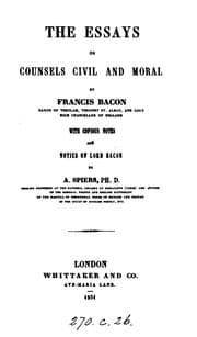 Tapa de The essays; or, Counsels civil and moral, with notes by A. Spiers