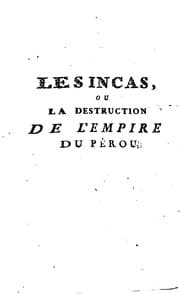 Tapa de Les Incas, ou, La destruction de l'empire du Pérou
