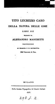 Tapa de Di Tito Lucrezio Caro della natura delle cose libri sei, tr. da A. Marchetti. Dati nuovamente in ..