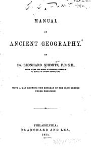 Tapa de A Manual of Ancient Geography: With Map Showing the Retreat of the 10,000 Greeks Under Xenophon