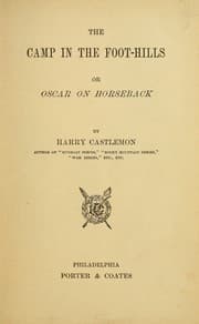 Tapa de The camp in the foot-hills, or, Oscar on horseback