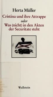 Tapa de Cristina und ihre Attrappe oder Was (nicht) in den Akten der Securitate steht