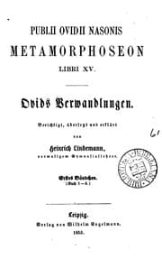 Tapa de Publii Ovidii Nasonis opera. Ovids Werke, berichtigt, übers. und erklärt von H. Lindemann. [With ..