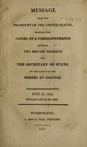 Tapa de Message from the President of the United States, transmitting copies of a correspondence between the British Minister and the Secretary of State, on the subject of the Orders in Council
