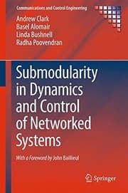 Tapa de Submodularity in Dynamics and Control of Networked Systems