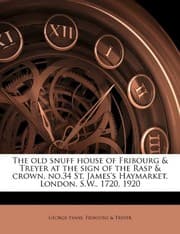 Tapa de The old snuff house of Fribourg & Treyer at the sign of the Rasp & crown, no.34 St. James's Haymarket, London, S.W., 1720, 1920