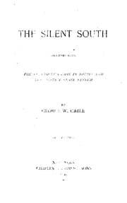 Tapa de The Silent South, Together with the Freedman's Case in Equity and the Convict Lease System