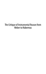 Tapa de The critique of instrumental reason from Weber to Habermas