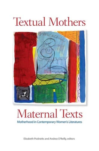 Tapa de Textual mothers / maternal texts