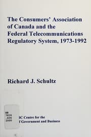 Tapa de The Consumers' Association of Canada and the federal telecommunications regulatory system, 1973-1992