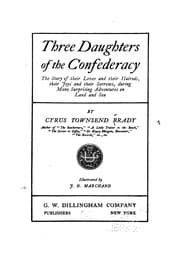 Tapa de Three Daughters of the Confederacy: The Story of Their Loves and Their Hatreds, Their Joys and ..