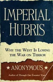 Tapa de Imperial Hubris (Why The West Is Losing The War On Terror)