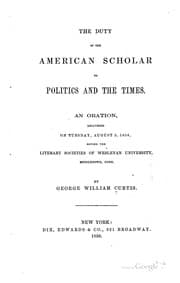 Tapa de The Duty of the American Scholar to Politics and the Times: An Oration, Delivered on Tuesday ..