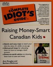Tapa de The complete idiot's guide to raising money-smart Canadian kids