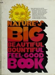 Tapa de Nature's big, beautiful, bountiful, feel-good book