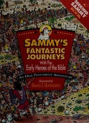 Tapa de Sammy's fantastic journeys with the early heroes of the Bible