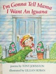 Tapa de I'm gonna tell Mama I want an iguana