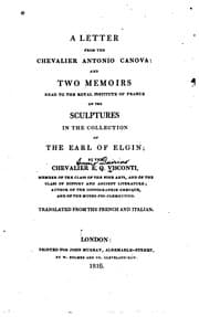 Tapa de A letter from the Chevalier Antonio Canova, and, Two memoirs read to the Royal Institute of France on the sculptures in the collection of the Earl of Elgin