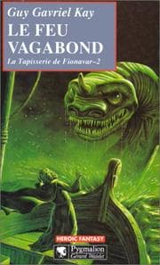 Tapa de Le Feu vagabond, la tapisserie de Fionavar, tome 2
