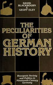 Tapa de The peculiarities of German history :bBourgeois society and politics in nineteenth-century Germany